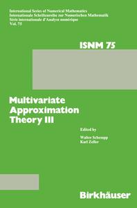 Multivariate Approximation Theory Iii di Walter Johannes Schempp, K. Zeller edito da Birkhauser Verlag Ag