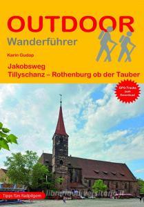 Jakobsweg von Tillyschanz nach Rothenburg ob der Tauber di Karin Gudop edito da Stein, Conrad Verlag