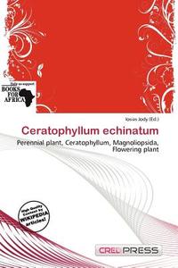 Ceratophyllum Echinatum edito da Cred Press