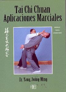 Tai Chi Chuan, Aplicaciones Marciales: Estilo Yang Avanzado de Tai Chi Chuan di Jwing Ming Yang edito da Arkano Books