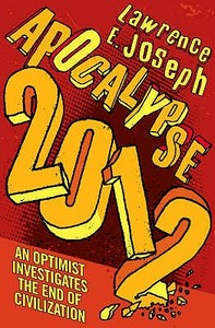 Apocalypse 2012 di Lawrence E. Joseph edito da Harpercollins Publishers