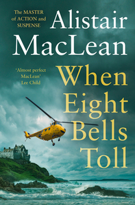 When Eight Bells Toll di Alistair MacLean edito da Harpercollins Publishers