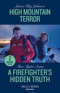 High Mountain Terror / A Firefighter's Hidden Truth di Janice Kay Johnson, Tara Taylor Quinn edito da HarperCollins Publishers