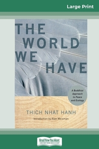 The World We Have di Thich Nhat Hanh edito da ReadHowYouWant