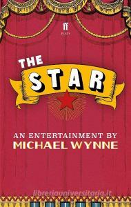 The Star di Michael Wynne edito da FABER & FABER