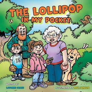The Lollipop in My Pocket di Lavonne Drake edito da FriesenPress