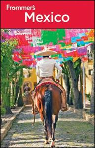 Frommer\'s Mexico di David Baird, Shane Christensen, Christine Delsol, Joy Hepp, Maribeth Mellin edito da Frommermedia