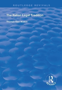 The Italian Legal Tradition di Thomas Glyn Watkin edito da Taylor & Francis Ltd