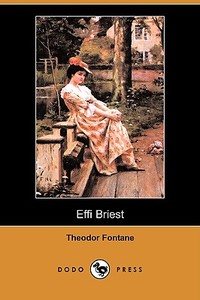 Effi Briest (Dodo Press) di Theodor Fontane edito da LULU PR