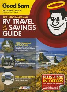 2015 Good Sam RV Travel & Savings Guide: The Must-Have RV Travel Resource! di Good Sam Enterprises edito da Good Sam Publishing