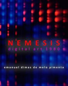 Nemesis: Digital Art 1980 di Emanuel Dimas De Melo Pimenta edito da Createspace