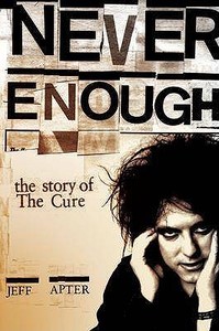 Never Enough: The Story Of The "cure" di Jeff Apter edito da Omnibus Press