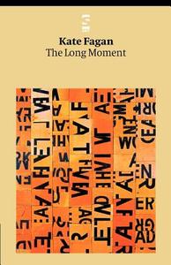 The Long Moment di Kate Fagan edito da Salt Publishing