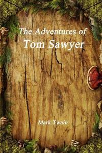 The Adventures of Tom Sawyer di Mark Twain edito da Devoted Publishing