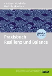 Praxisbuch Resilienz & Balance di Carolin v. Richthofen, Nathalie Vitzthum edito da Beltz GmbH, Julius