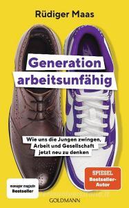 Generation arbeitsunfähig di Rüdiger Maas edito da Goldmann Verlag