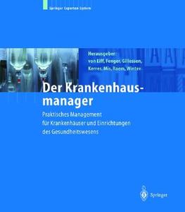 Der Krankenhausmanager: Praktisches Management Fa1/4r Krankenhauser Und Einrichtungen Des Gesundheitswesens edito da Springer