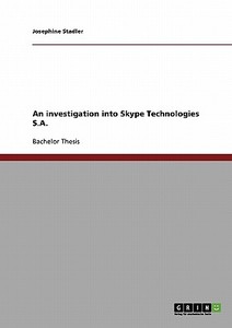 An investigation into Skype Technologies S.A. di Josephine Stadler edito da GRIN Publishing