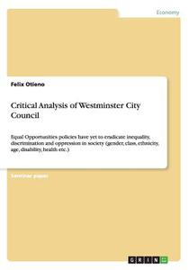 Critical Analysis Of Westminster City Council di Felix Otieno edito da Grin Publishing