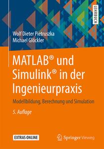MATLAB® und Simulink® in der Ingenieurpraxis di Wolf Dieter Pietruszka, Michael Glöckler edito da Springer-Verlag GmbH