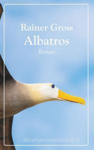 Albatros di Rainer Gross edito da Books on Demand