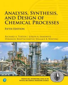 Analysis, Synthesis and Design of Chemical Processes di Richard Turton, Joseph A. Shaeiwitz, Debangsu Bhattacharyya, Wallace B. Whiting edito da Prentice Hall