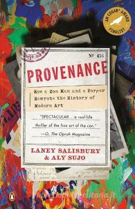 Provenance: How a Con Man and a Forger Rewrote the History of Modern Art di Laney Salisbury, Aly Sujo edito da PENGUIN GROUP