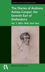 The Diaries Of Anthony Ashley-Cooper, The Seventh Earl Of Shaftesbury di Brown edito da OUP/British Academy