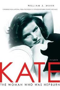 Kate: The Woman Who Was Hepburn di William J. Mann edito da Picador USA