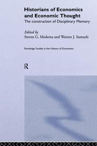 Historians of Economics and Economic Thought di Steven Medema edito da Routledge