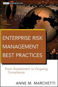 Enterprise Risk Management Best Practices di Anne M. Marchetti edito da John Wiley & Sons