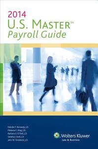 U.S. Master Payroll Guide, 2014 Edition di CCH Incorporated, Wolters Kluwer Law &. Business, Cch Incorporated edito da CCH INC