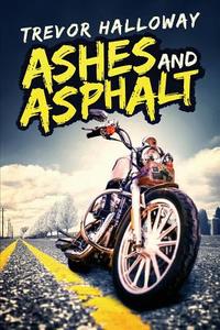 Ashes and Asphalt di Taylor, Trevor Holloway edito da Robert Taylor