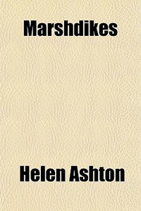 Marshdikes di Helen Ashton edito da General Books