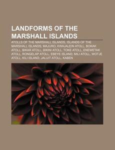 Landforms Of The Marshall Islands: Atoll di Books Llc edito da Books LLC, Wiki Series