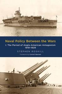 Naval Policy Between the Wars:  Vol I di Stephen Wentworth Roskill edito da Pen & Sword Books Ltd