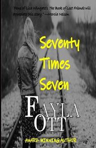 Seventy Times Seven di Fayla Ott edito da HERITAGE HOUSE