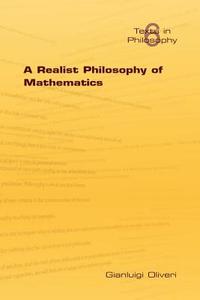 A Realist Philosophy of Mathematics di G. Oliveri edito da College Publications