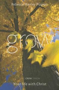 Grow (Handbook): Your Life with Christ di Rebecca Manley Pippert edito da GOOD BOOK CO