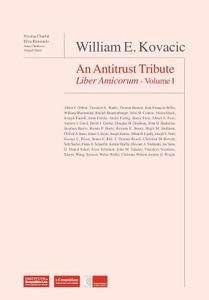 William E Kovacic: An Antitrust Tribute Liber Amicorum edito da LIGHTNING SOURCE INC