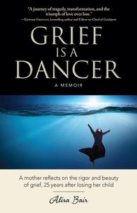 Grief Is a Dancer di Alisa Bair edito da WALNUT STREET BOOKS