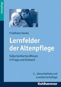 Lernfelder der Altenpflege di Friedhelm Henke edito da Kohlhammer W.