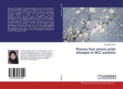 Plasma free amino acids changes in HCC patients di Yasmin El Gendy edito da LAP Lambert Academic Publishing