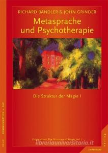 Metasprache und Psychotherapie di Richard Bandler, John Grinder edito da Junfermann Verlag