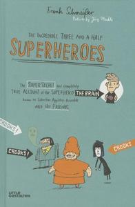 The Incredible Three And A Half Superheroes di Frank Schmeisser edito da Die Gestalten Verlag