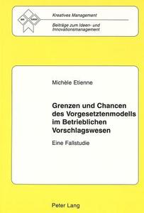 Grenzen und Chancen des Vorgesetztenmodells im Betrieblichen Vorschlagswesen di Michèle Etienne edito da Lang, Peter