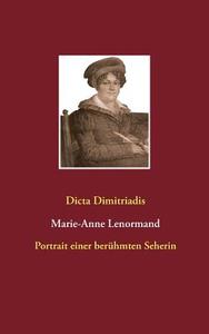 Marie-Anne Lenormand di Dicta Dimitriadis edito da Cascada Verlag