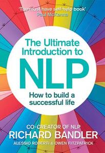 An Introduction To Nlp di Richard Bandler, Alessio Roberti, Owen Fitzpatrick edito da Harper Collins Publ. UK