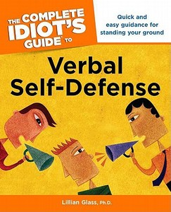 The Complete Idiot's Guide To Verbal Self-defense di Lillian Glass edito da Alpha Books