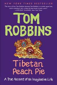 Tibetan Peach Pie di Tom Robbins edito da HarperCollins Publishers Inc